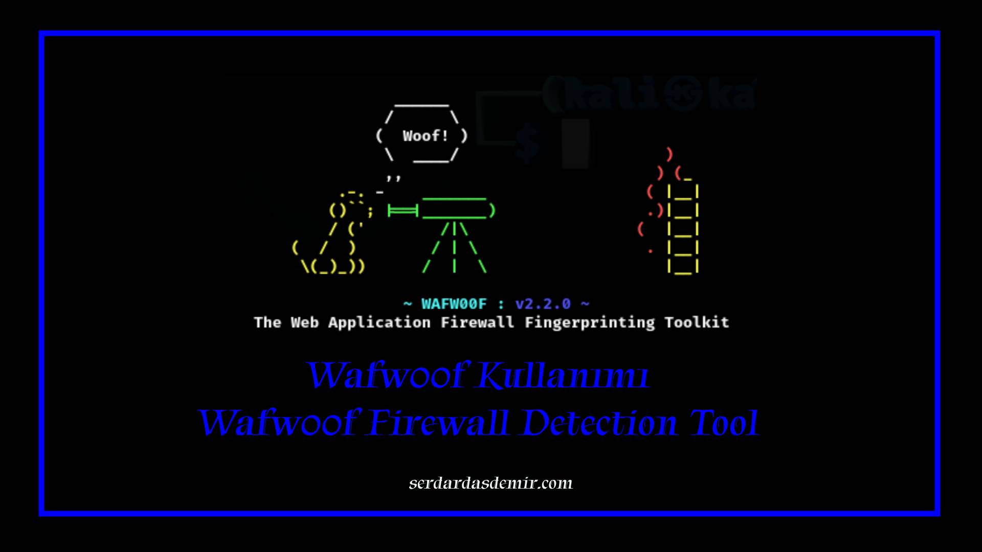 Wafw00f Kullanımı | Wafw00f Firewall Detection Tool - Serdar Daşdemir