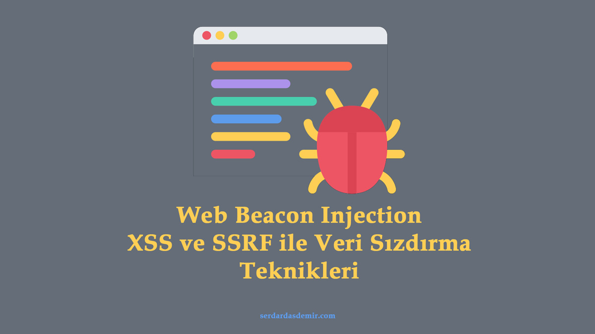 Web Beacon Injection | XSS ve SSRF ile Veri Sızdırma Teknikleri ...